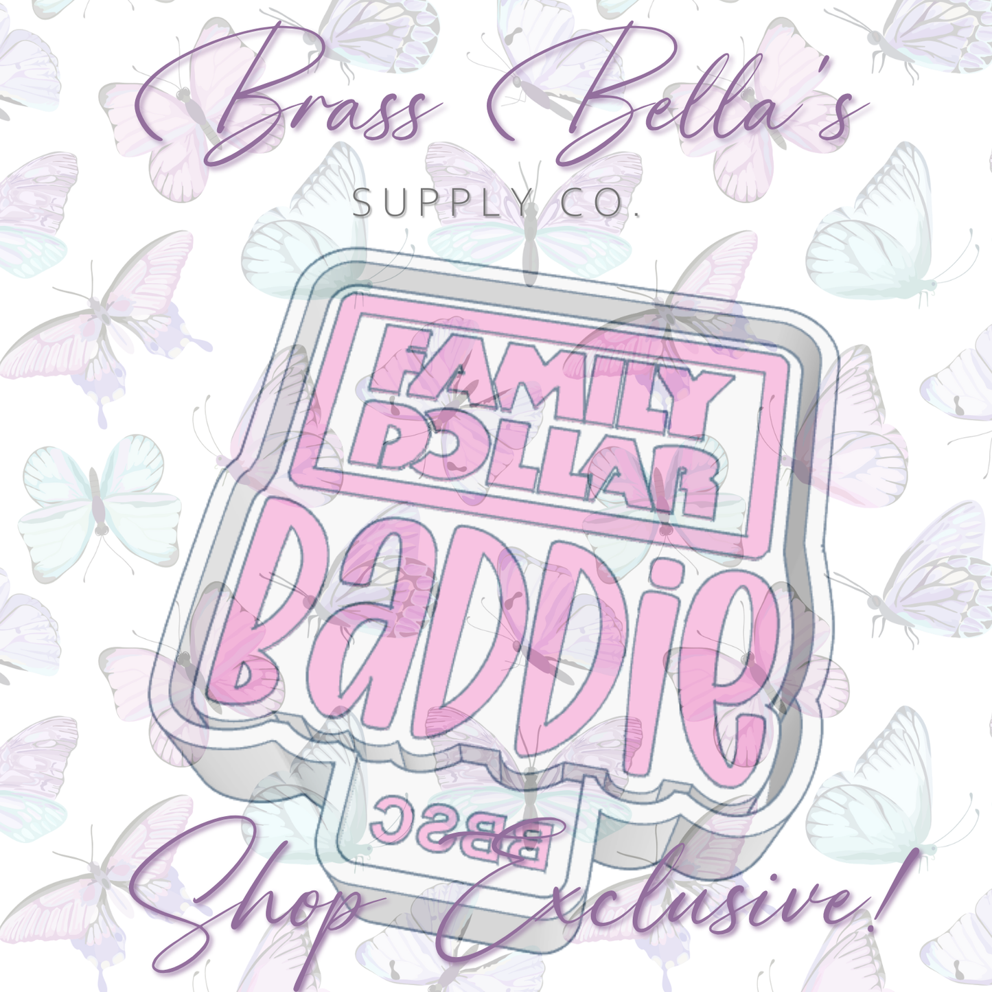 Family Dollar Baddie - FULL SIZE - BBSC EXCLUSIVE - Freshie Mold