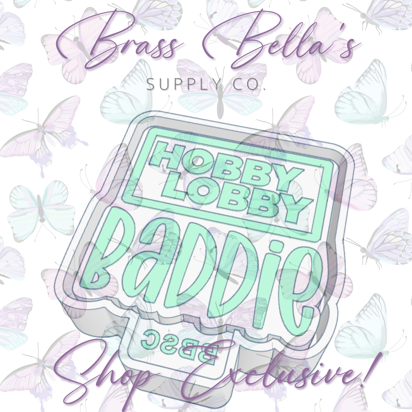Hobby Lobby Baddie - FULL SIZE - BBSC EXCLUSIVE - Freshie Mold