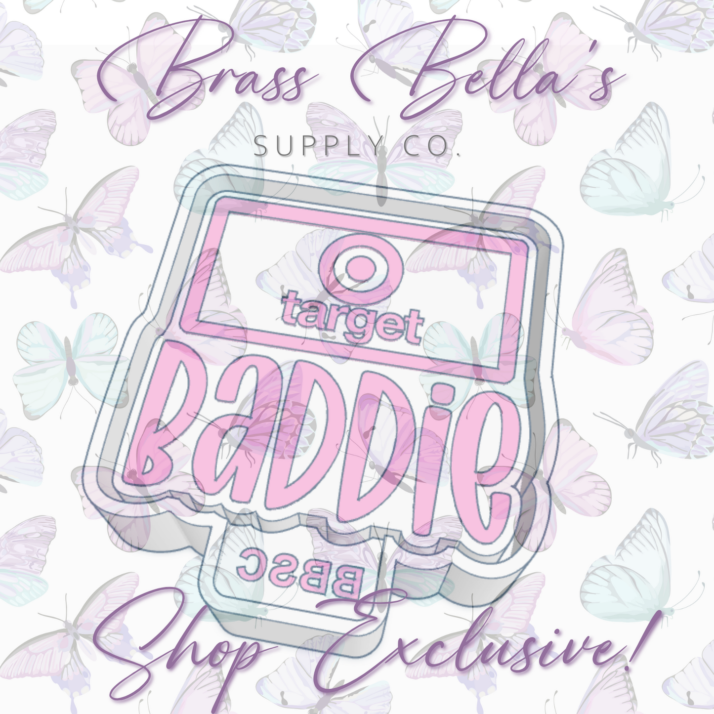 Baddie - Target - Full Size - BBSC EXCLUSIVE - Freshie Mold