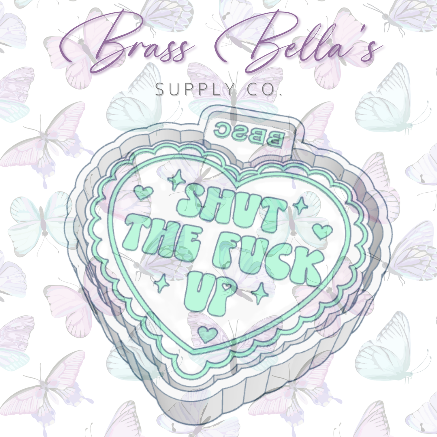 Ruffle Lace Heart - Shut The Fuck Up - Freshie Mold