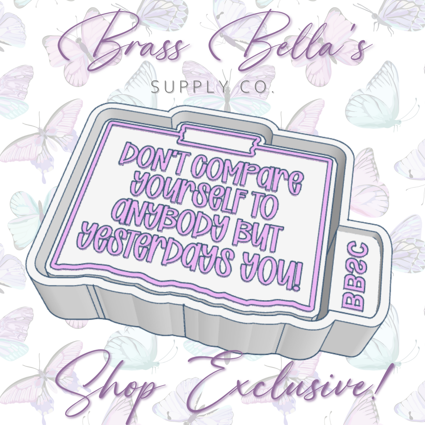 Torn Note - Don't Compare Yourself to Anybody But Yesterdays You!BBSC EXCLUSIVE - Freshie Mold