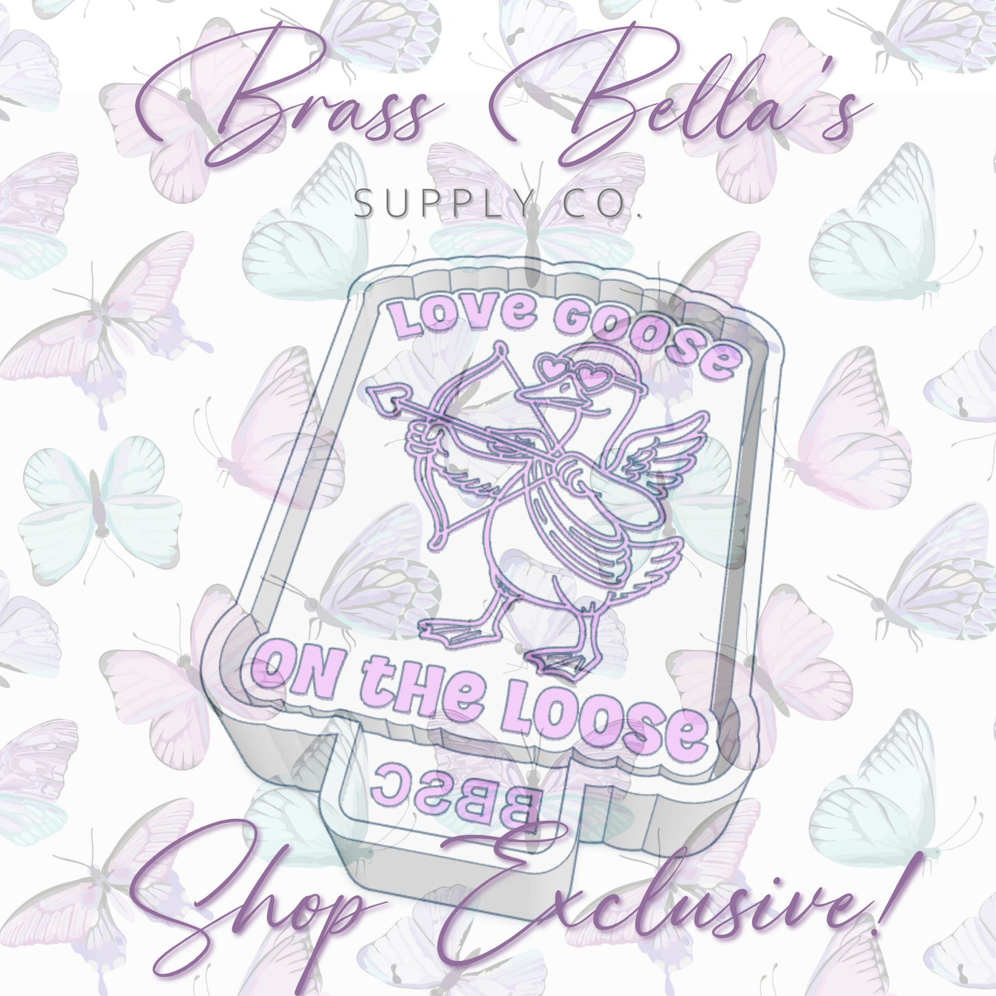 Love Goose on the Loose - BBSC EXCLUSIVE - Freshie Mold