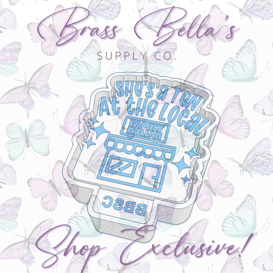 She's a Ten at the Local Family Dollar - BBSC EXCLUSIVE - Freshie Mold