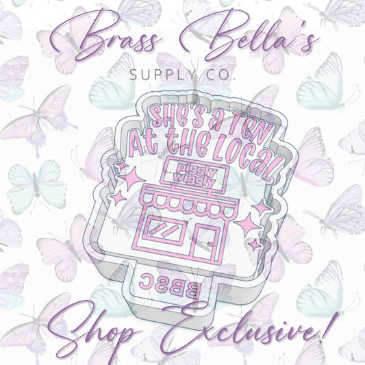 She's a Ten at the Local Piggly Wiggly - BBSC EXCLUSIVE - Freshie Mold