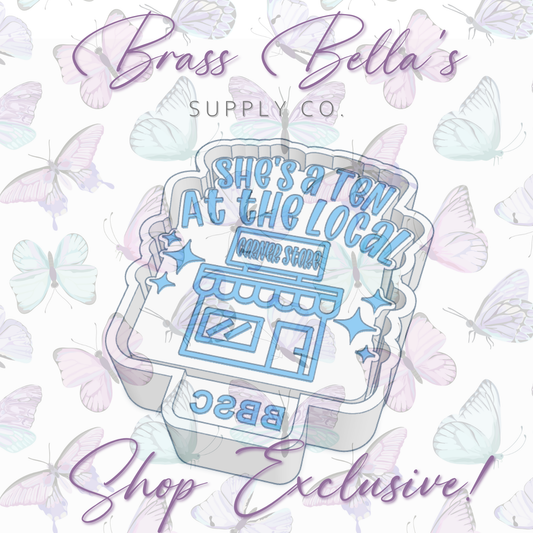 She's a Ten at the Local Corner Store - BBSC EXCLUSIVE - Freshie Mold
