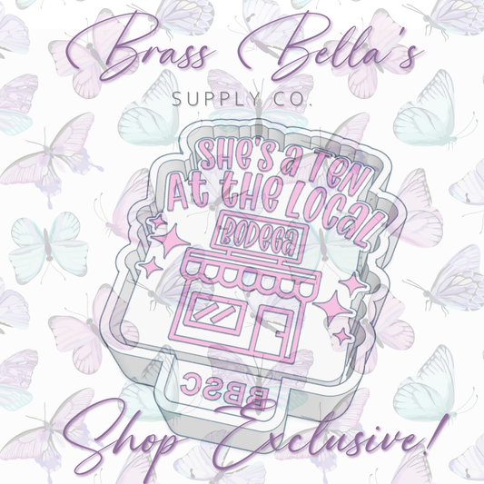 She's a Ten at the Local Bodega - BBSC EXCLUSIVE - Freshie Mold