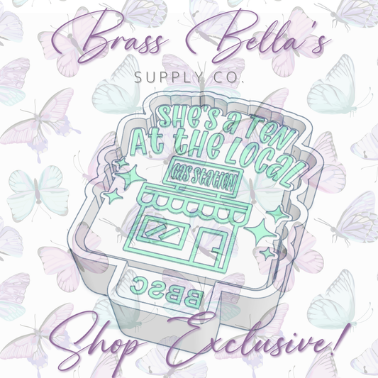 She's a Ten at the Local Gas Station - BBSC EXCLUSIVE - Freshie Mold