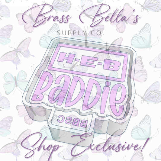 HEB Baddie - FULL SIZE - BBSC EXCLUSIVE - Freshie Mold