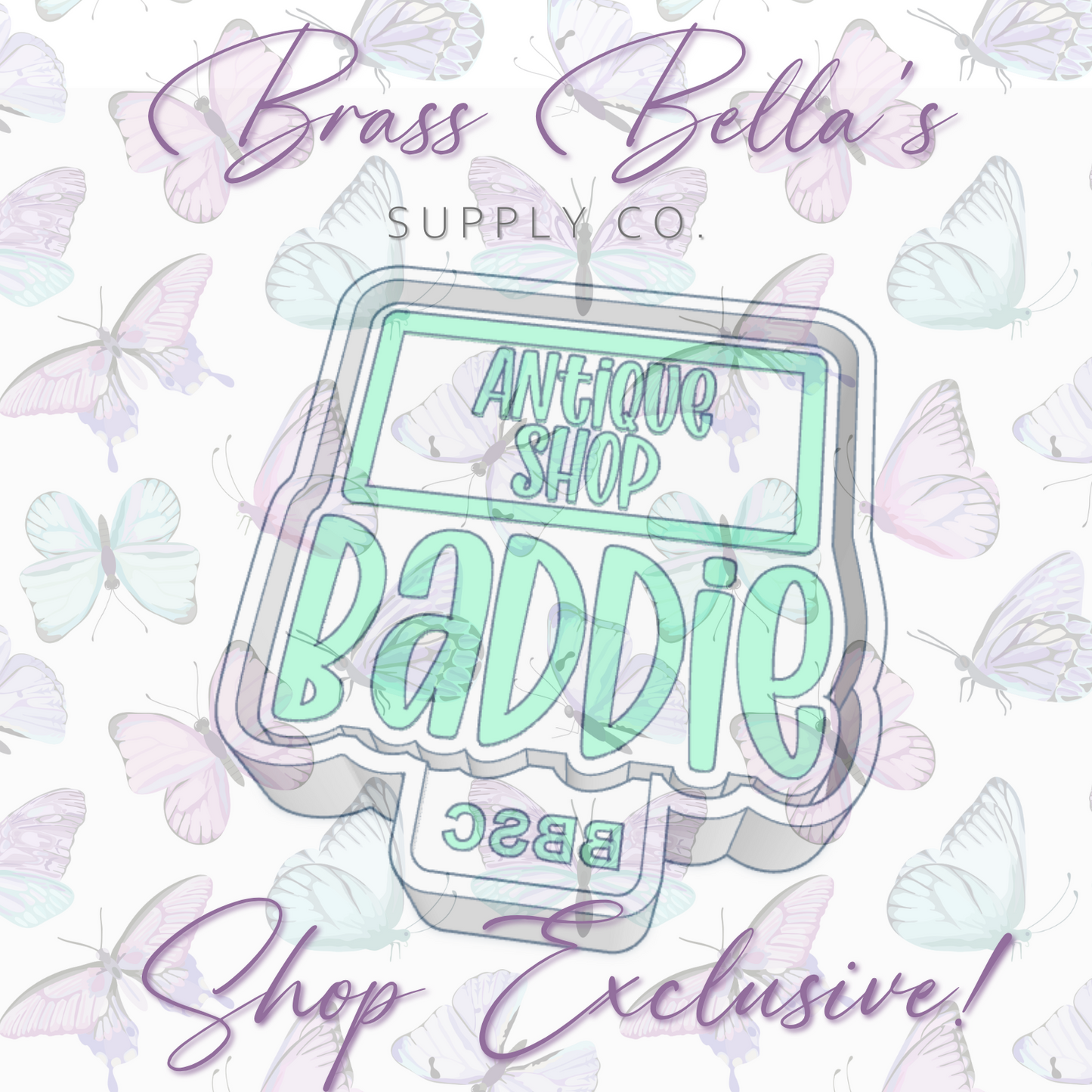 Baddie - Antique Shop - Full Size - BBSC EXCLUSIVE - Freshie Mold