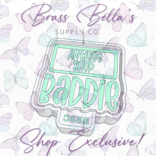 Baddie - Antique Shop - Full Size - BBSC EXCLUSIVE - Freshie Mold