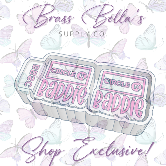Circle K Baddie - VENT SIZE - BBSC EXCLUSIVE - Freshie Mold