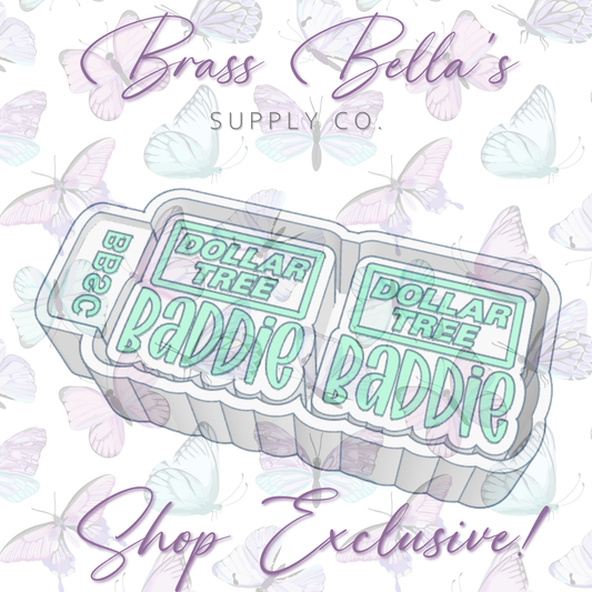 Dollar Tree Baddie - VENT SIZE - BBSC EXCLUSIVE - Freshie Mold