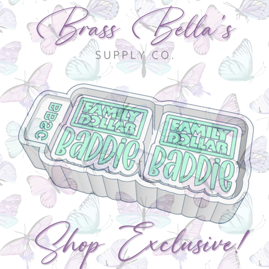 Family Dollar Baddie - VENT SIZE - BBSC EXCLUSIVE - Freshie Mold
