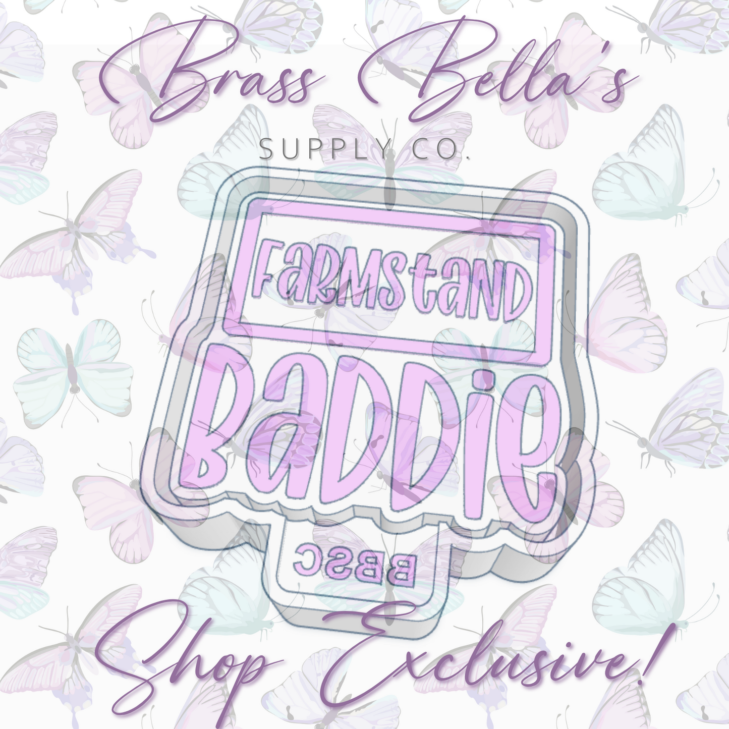 Baddie - Farmstand - Full Size - BBSC EXCLUSIVE - Freshie Mold
