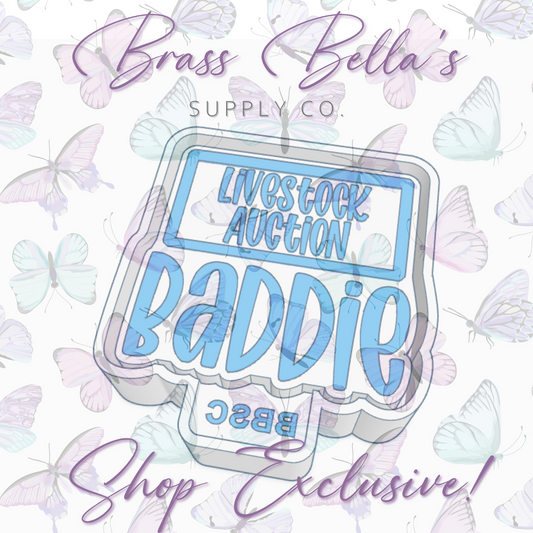 Baddie - Livestock Auction - Full Size - BBSC EXCLUSIVE - Freshie Mold