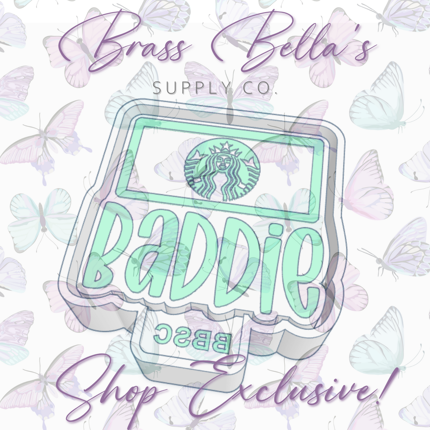 Baddie - Starbucks - Full Size - BBSC EXCLUSIVE - Freshie Mold