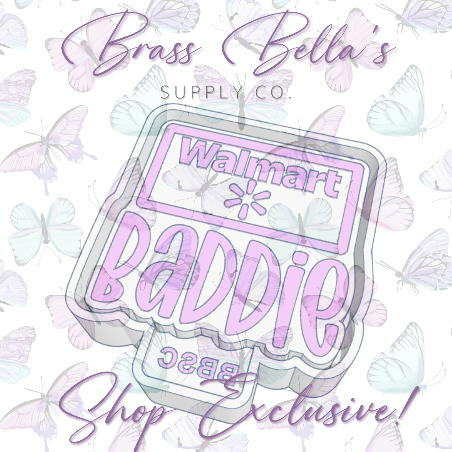 Walmart Baddie - FULL SIZE - BBSC EXCLUSIVE - Freshie Mold