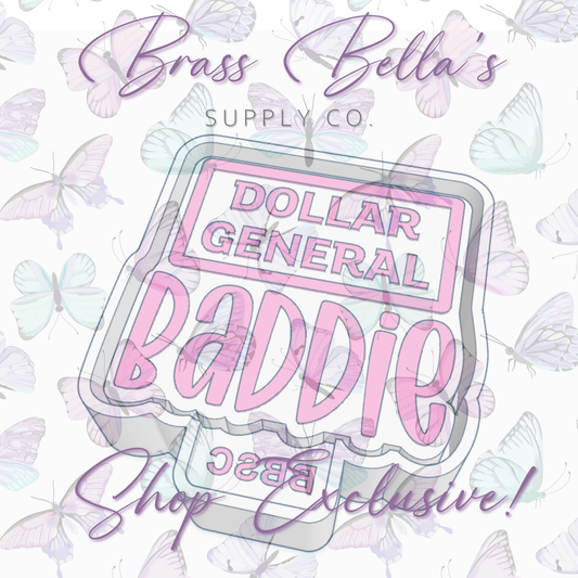 Dollar General Baddie - FULL - BBSC Exclusive - Freshie Mold
