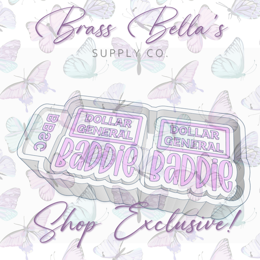 Dollar General Baddie - VENT size - BBSC Exclusive - Freshie Mold
