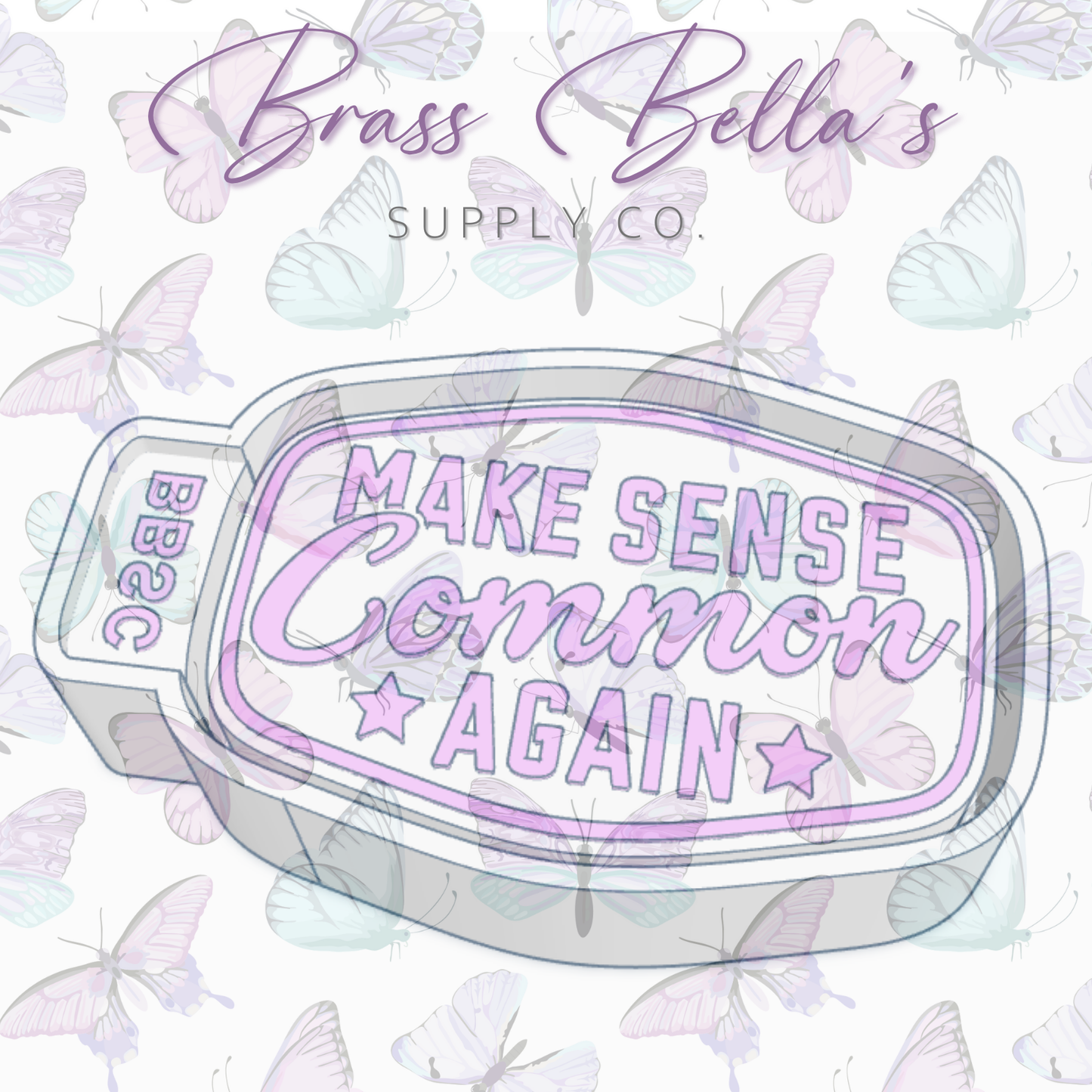 Make Sense Common Again - Freshie Mold