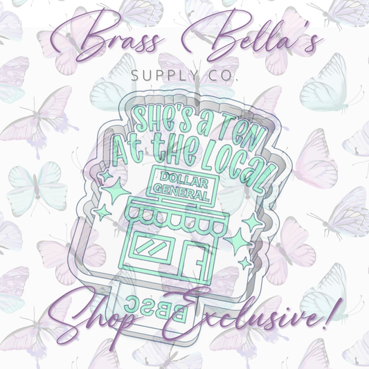 She's a Ten at the Local Dollar General - BBSC Exclusive - Freshie Mold