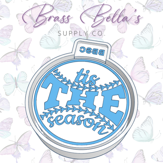 Tis The Season - Baseball or Softball - Freshie Mold