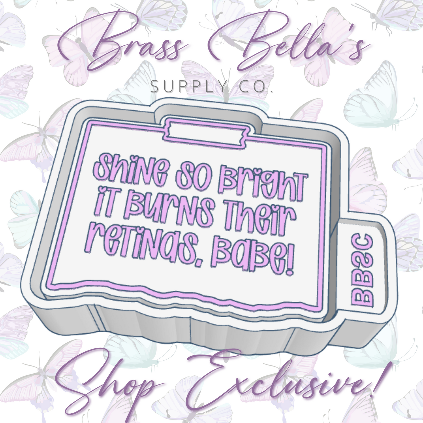 Torn Note - Shine So Bright It Burns Their Retinas, Babe! - BBSC EXCLUSIVE - Freshie Mold
